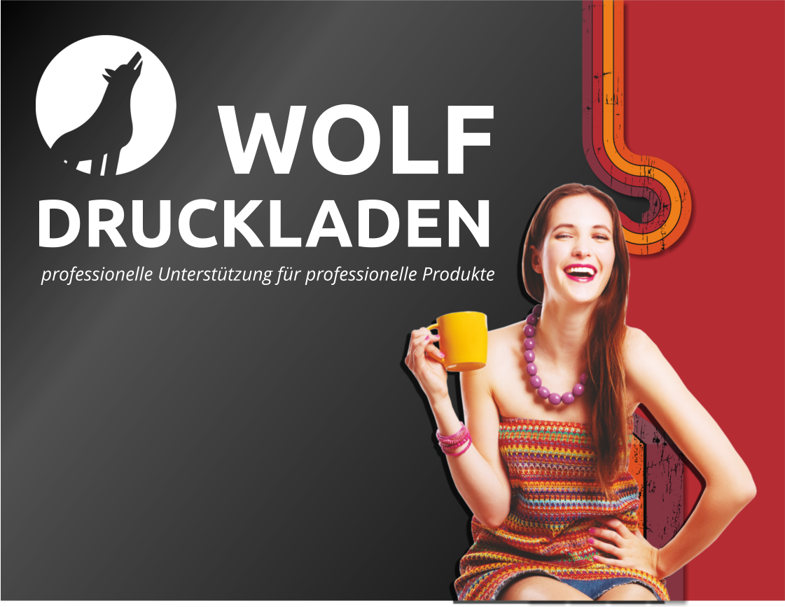 professionelle Unterstützung für professionelle Produkte          WOLF DRUCKLADEN